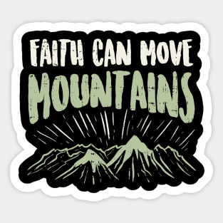 Faith Can Move Mountains Sticker